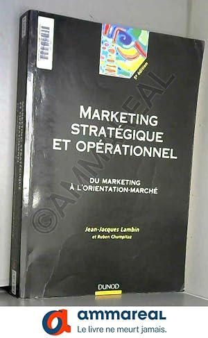 Imagen del vendedor de Le marketing stratgique : Du marketing  l'orientation-march a la venta por Ammareal