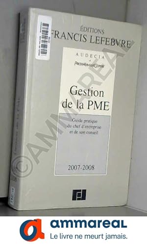 Image du vendeur pour Gestion de la PME : Guide pratique du chef d'entreprise et de son conseil mis en vente par Ammareal