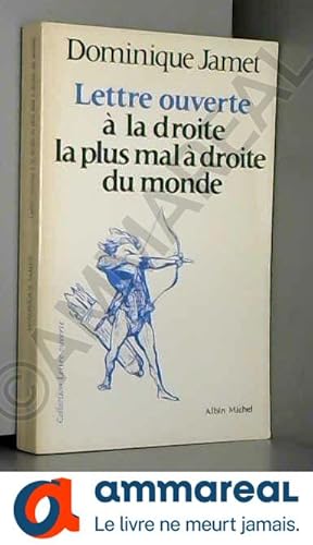 Bild des Verkufers fr Lettre ouverte a la droite la plus mal a droite du monde. zum Verkauf von Ammareal