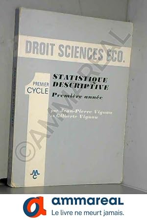 Imagen del vendedor de DROIT SCIENCES ECO. 1ER CYCLE - STATISQUE DESCRIPTIVE - PREMIERE ANNEE a la venta por Ammareal
