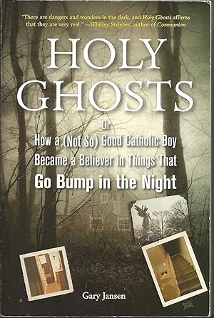 Seller image for Holy Ghosts: Or, How a (Not So) Good Catholic Boy Became a Believer in Things That Go Bump in the Night for sale by Elam's Books
