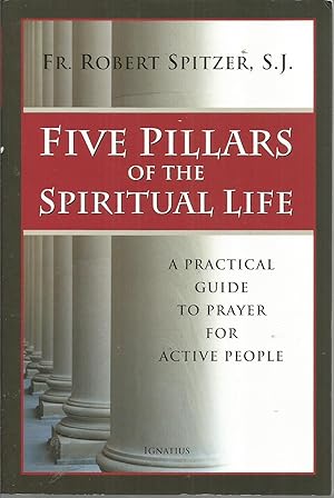 Immagine del venditore per Five Pillars of the Spiritual Life: A Practical Guide to Prayer for Active People venduto da Elam's Books