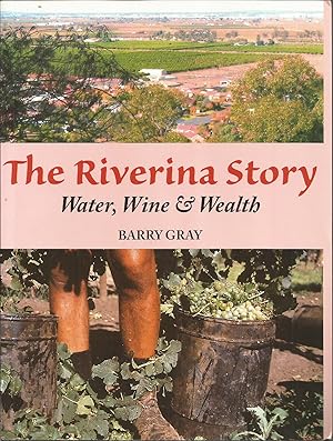 Image du vendeur pour The Riverina Story: Water, Wine & Wealth mis en vente par Elam's Books