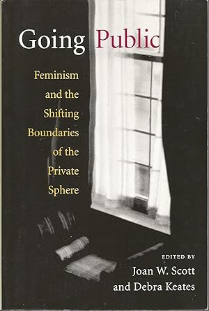 Bild des Verkufers fr Going Public: Feminism and the Shifting Boundaries of the Private Sphere zum Verkauf von Elam's Books