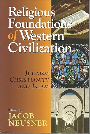 Bild des Verkufers fr Religious Foundations of Western Civilization: Judaism, Christianity, and Islam zum Verkauf von Elam's Books