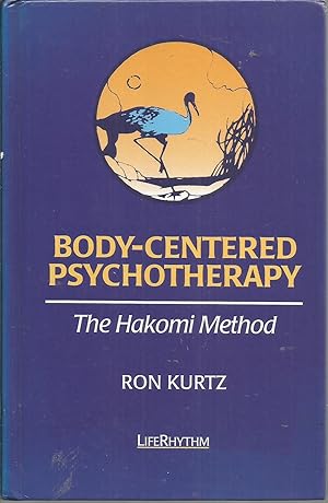Immagine del venditore per Body-Centered Psychotherapy: The Hakomi Method : The Integrated Use of Mindfulness, Nonviolence and the Body venduto da Elam's Books