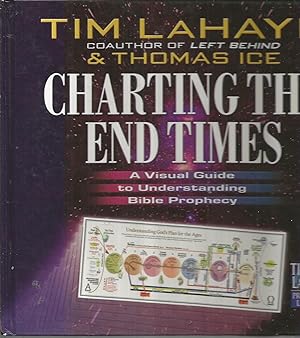 Imagen del vendedor de Charting the End Times: A Visual Guide to Understanding Bible Prophecy (Tim LaHaye Prophecy Library?) a la venta por Elam's Books