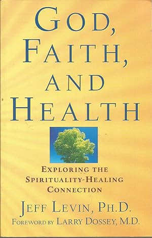Seller image for God, Faith, and Health: Exploring the Spirituality-Healing Connection for sale by Elam's Books