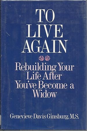 Seller image for To Live Again: Rebuilding Your Life After You've Become a Widow for sale by Elam's Books