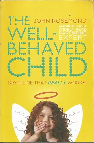 Imagen del vendedor de The Well-Behaved Child: Discipline That Really Works! a la venta por Elam's Books