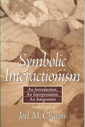 Immagine del venditore per Symbolic Interactionism: An Introduction, an Interpretation, An Integration venduto da Elam's Books