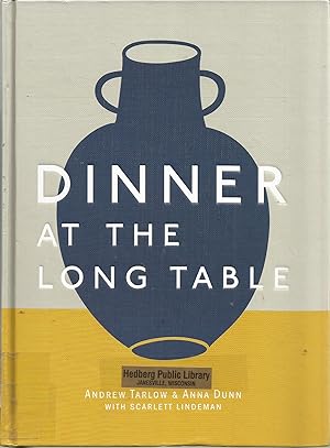 Imagen del vendedor de Dinner at the Long Table: [A Cookbook] a la venta por Elam's Books