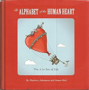 Bild des Verkufers fr The Alphabet of the Human Heart: The A to Zen of Life zum Verkauf von Elam's Books