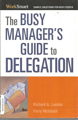 Seller image for The Busy Manager's Guide to Delegation (Worksmart Series) for sale by Elam's Books
