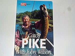 Catch Pike with John Wilson ("Angling Times" Library) (Signed copy)