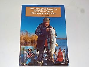 Seller image for The Definitive Guide on Where to Fish in Norfolk and Suffolk for sale by River Reads