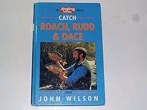 Catch Roach, Rudd and Dace with John Wilson (The "Angling Times" Library)(Signed copy)