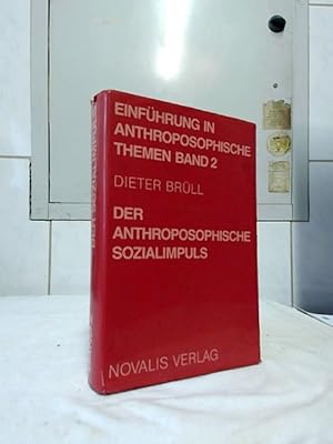 Seller image for Der anthroposophische Sozialimpuls - ein Versuch seiner Erfassung. Einfhrung in anthroposophische Themen ; Band 2. for sale by Ralf Bnschen