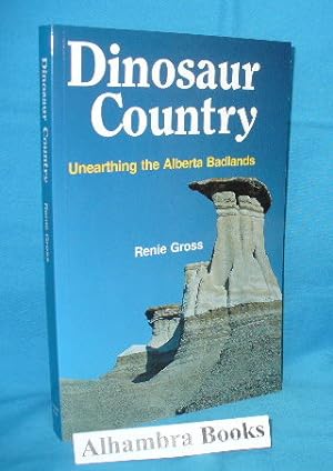 Image du vendeur pour Dinosaur Country : Unearthing the Alberta Badlands mis en vente par Alhambra Books