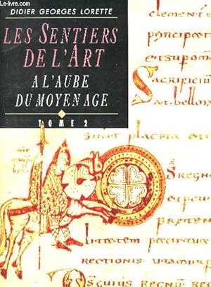 Image du vendeur pour Les sentiers de l'art a l'aube du moyen age - Tome 2 mis en vente par Le-Livre