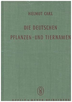 Die deutschen Pflanzen- und Tiernamen. Deutung und sprachlige Ordnung.