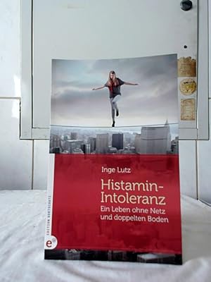 Bild des Verkufers fr Histamin-Intoleranz : ein Leben ohne Netz und doppelten Boden. zum Verkauf von Ralf Bnschen