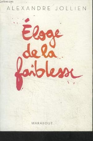 Bild des Verkufers fr Eloge de la faiblesse zum Verkauf von Le-Livre