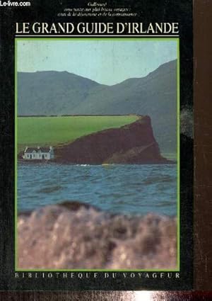 Seller image for Le Grand Guide de l'Irlande (Collection "Bibliothque du Voyageur") for sale by Le-Livre