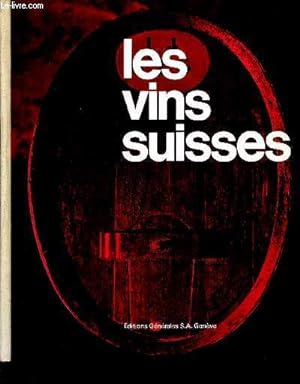 Bild des Verkufers fr Les vins suisses - collection ralits suisses zum Verkauf von Le-Livre