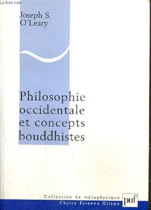 Bild des Verkufers fr Philosophie occidentale et concepts bouddhistes (Collection de mtaphysique, chaire Etienne Gilson) zum Verkauf von Le-Livre