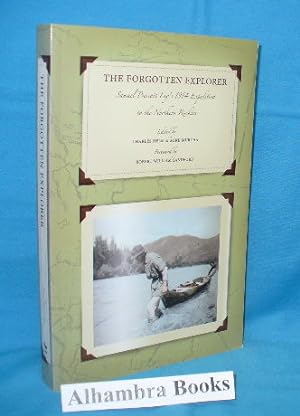 Seller image for The Forgotten Explorer : Samuel Prescott Fay's 1914 Expedition to the Northern Rockies for sale by Alhambra Books