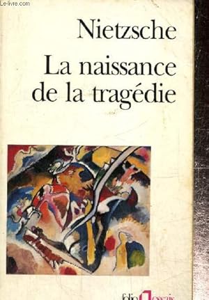 Seller image for La naissance de la tragdie (Collection "Folio Essais", n32) for sale by Le-Livre