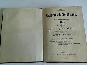 Schatzkästlein. Eine Sammlung von 100 Liedern für gemischten Chor