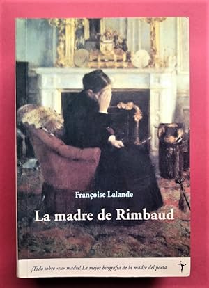 Image du vendeur pour La Madre de Rimbaud. mis en vente par Carmichael Alonso Libros