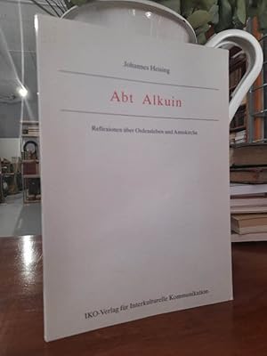 Abt Alkuin. Reflexionen über Ordensleben und Amtskirche.