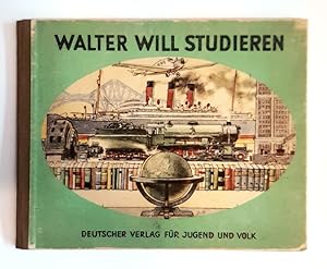 Bild des Verkäufers für Walter will studieren. zum Verkauf von erlesenes · Antiquariat & Buchhandlung