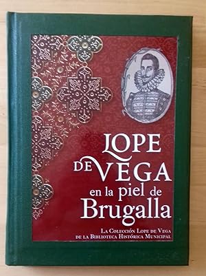 LOPE DE VEGA EN LA PIEL DE BRUGALLA. LA COLECCIÓN LOPE DE VEGA DE LA BIBLIOTECA HISTÓRICA MUNICIPAL
