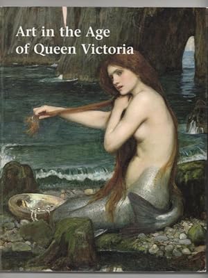 Imagen del vendedor de Art in the Age of Queen Victoria by Helen Valentine (editor) a la venta por Heartwood Books and Art