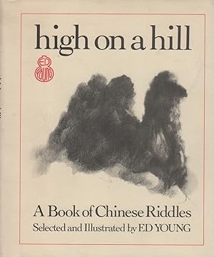 HIGH ON A HILL: A BOOK OF CHINESE RIDDLES