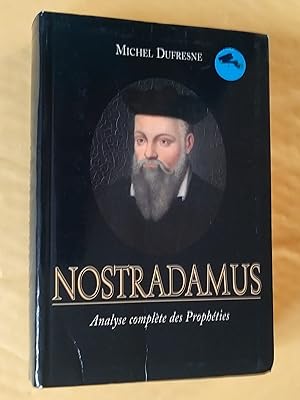 Seller image for Nostradamus, analyse complte des prophties for sale by Claudine Bouvier