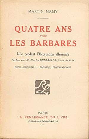 Seller image for Quatre ans avec les Barbares. for sale by WeBuyBooks