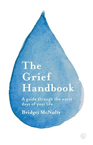 Seller image for Grief Handbook : A Guide Through the Worst Days of Your Life for sale by GreatBookPrices