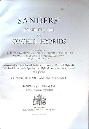 SANDERS' COMPLETE LIST OF ORCHID HYBRIDS containing the names and parentage of all the known hybr...