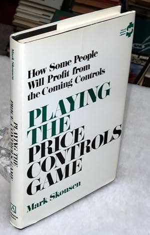 Playing the Price Controls Game: How Some People Will Profit from the Coming Controls