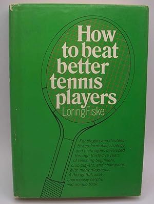 Seller image for How to Beat Better Tennis Players for sale by Easy Chair Books