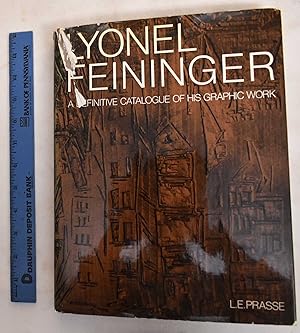 Seller image for Lyonel Feininger: A Definitive Catalogue of His Graphic Work, Etchings, Lithographs, Woodcuts for sale by Mullen Books, ABAA