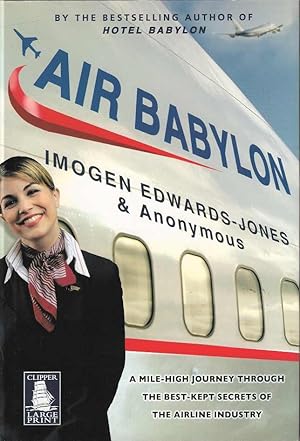 Imagen del vendedor de Air Babylon. A Mile-high journey through the best-kept secrets of the Airline industry a la venta por Joy Norfolk, Deez Books