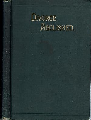 Image du vendeur pour Divorce Abolished : A Treatise mis en vente par Mike's Library LLC