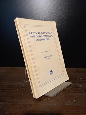 Kants Vorlesungen über die philosophische Religionslehre. Herausgegeben von Kurt Beyer.