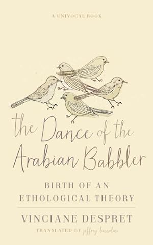Image du vendeur pour Dance of the Arabian Babbler : Birth of an Ethological Theory mis en vente par GreatBookPricesUK